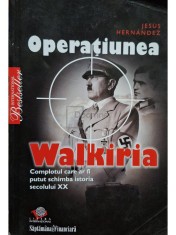 Jesus Hernandez - Operatiunea Walkiria (Editia: 2008) foto