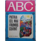 COLECTIA ABC: PATRIA CEL MAI FRUMOS CUVANT. ILUSTRATII GYORGY MIHAIL-VINICIU GAFITA-230919