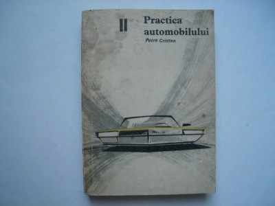 Practica automobilului (vol. II) - Petre Cristea foto