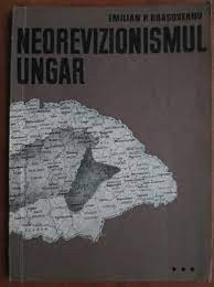Neorevizionismul ungar - Emilian P. Brasoveanu foto