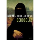 Beh&oacute;dol&aacute;s - Michel Houellebecq