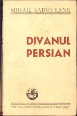 C501 Divanul persan de Mihail Sadoveanu, 1945, Editura Cartea Rom&acirc;nească, București