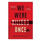 We Were Killers Once