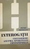 INTEROGATII. CONVORBIRI ASUPRA SPIRITULUI CONTEMPORAN-PETRE BOTEZATU-233457
