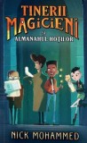Cumpara ieftin Tinerii magicieni si almanahul hotilor/Nick Mohammed