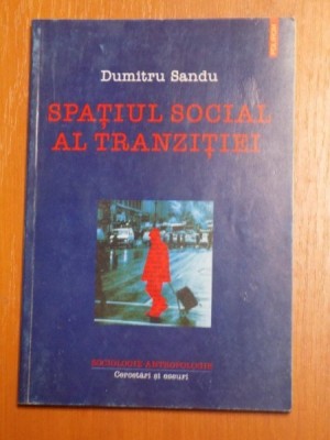 SPATIUL SOCIAL AL TRANZITIEI de DUMITRU SANDU , 1999 foto