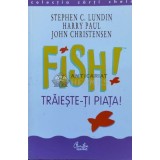 Fish. Traieste-ti piata - 2002 - Stephen C. Lundin ($M169)