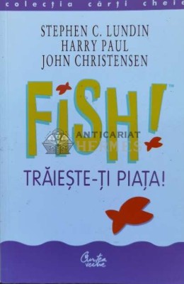 Fish. Traieste-ti piata - 2002 - Stephen C. Lundin ($M169) foto