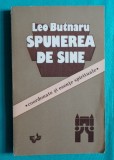 Leo Butnaru &ndash; Spunerea de sine ( cu dedicatie si autograf )