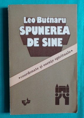 Leo Butnaru &amp;ndash; Spunerea de sine ( cu dedicatie si autograf ) foto