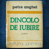 DINCOLO DE IUBIRE - PETRE ANGHEL - ROMAN