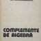 COMPLEMENTE DE ALGEBRA-ION D. ION, C. NITA, C. NASTASESCU-258615