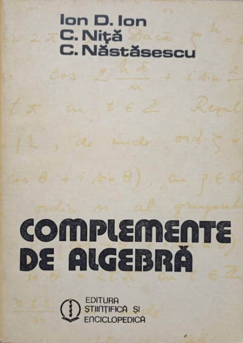 COMPLEMENTE DE ALGEBRA-ION D. ION, C. NITA, C. NASTASESCU-258615