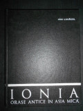 Ion Lucacel - Ionia. Orase antice in Asia Mica (1973, editie cartonata)