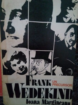 Ioana Margineanu - Frank Wedekind un precursor (Editia: 1976) foto