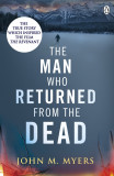The Man Who Returned From The Dead | John M. Myers, Michael Joseph Ltd