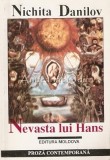 Nevasta Lui Hans - Nichita Danilov, Editura Moldova, 1996, Roman, 231 pagini