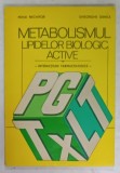 METABOLISMUL LIPIDELOR BIOLOGICE ACTIVE , INTERACTIUNI FARMACOLOGICE de MIHAI NECHIFOR si GHEORGHE DANILA , 1984