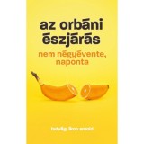Az orb&aacute;ni &eacute;szj&aacute;r&aacute;s - Nem n&eacute;gy&eacute;vente, naponta - Hidv&eacute;gi &Aacute;ron Arnold
