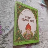 ✅ LE PETIT CHAPERON ROUGE - LES FR&Egrave;RES GRIMM, EDITIONS ION CREANGĂ, BUCAREST 1987 ILLUSTRATEUR VASILE ORAC TRADUS DIN GERMANĂ DE TEODORA CRISTEA, Ion Creanga