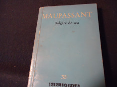 BULGARE DE SEU-MAUPASSANT- NUVELE- SI SCHITE-272 PG- foto