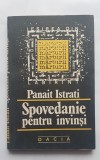 Spovedanie pentru &icirc;nvinși. Spre altă flacără - Panait Istrati
