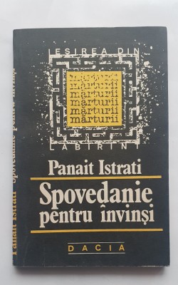 Spovedanie pentru &amp;icirc;nvinși. Spre altă flacără - Panait Istrati foto