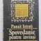Spovedanie pentru &icirc;nvinși. Spre altă flacără - Panait Istrati