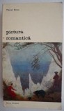 Pictura romantica - Marcel Brion