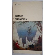 Pictura romantica - Marcel Brion