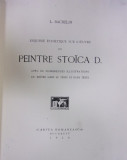 ESQUISSE ESTHETIQUE SUR L&#039;OEUVRE DU PEINTRE STOICA D. de LEO BACHELIN - VOLUMUL CONTINE DEDICATIA PICTORULUI D. STOICA (1926)