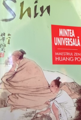 SHIN MINTEA UNIVERSALA Huang Po foto