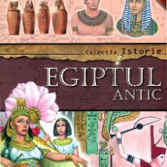 Colectia Istorie - Egiptul Antic