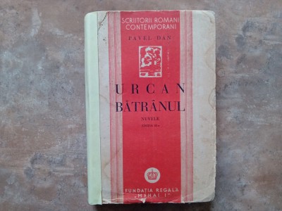 Pavel Dan - Urcan Batranul - Nuvele, 1944 foto