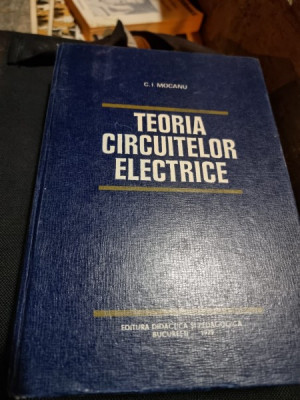 TEORIA CIRCUITELOR ELECTRICE - C.I. MOCANU foto