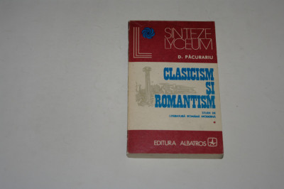 Clasicism si romantism - D. Pacurariu - Vol. 1 foto