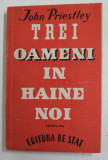 TREI OAMENI IN HAINE NOI de JOHN PRIESTLEY , 1943