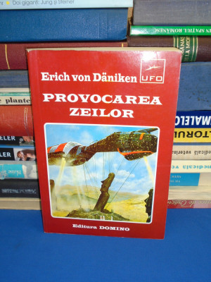 ERICH VON DANIKEN - PROVOCAREA ZEILOR , 1996 * foto