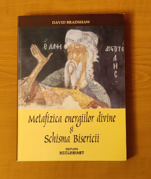 David Bradshaw - Metafizica energiilor divine și Schisma Bisericii