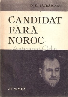 Candidat Fara Noroc - D. D. Patrascanu