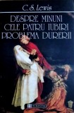 Despre minuni. Cele patru iubiri. Problema durerii - C. S. Lewis