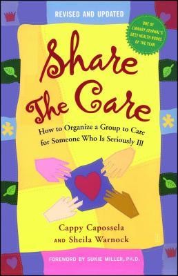 Share the Care: How to Organize a Group to Care for Someone Who Is Seriously Ill foto