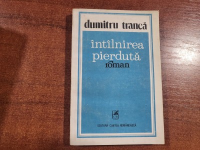 Intalnirea pierduta de Dumitru Tranca foto