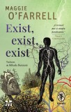 Exist, exist, exist - Maggie O&#039;Farrell