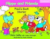 Hippo And Friends Starter Pupil&#039;s Book | Claire Selby