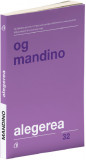 Alegerea | Og Mandino