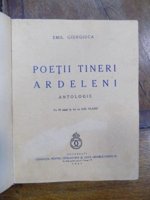 POETI TINERI ARDELENI- ANTOLOGIE -EMIL GIURGIUCA -BUC.1940 foto