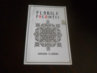 Florile pocaintei - Mariana Flamand , ed. Agaton, 2014 foto