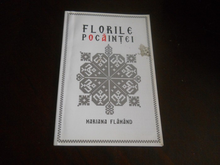 Florile pocaintei - Mariana Flamand , ed. Agaton, 2014