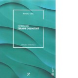 Tehnici de terapie cognitiva. Manualul clinicianului - Robert L. Leahy
